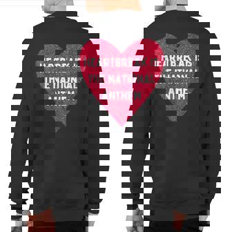 Heartbreak Is The National Anthem Pop Music Fan Sweatshirt Back Print | Mazezy