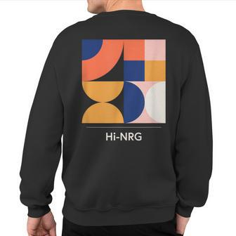 Hi-Nrg Techno Music Retro Raver Edm Party 90S Sweatshirt Back Print | Mazezy