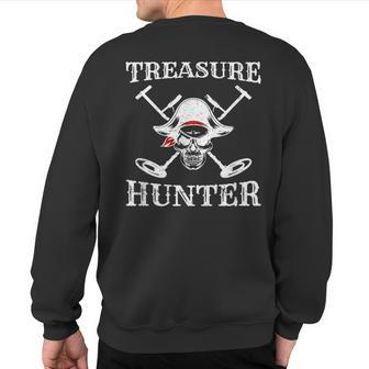 Hidden Treasure Hunter Pirate Metal Detector Gold Coins Sweatshirt Back Print | Mazezy