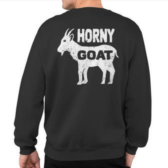 Horny Goat Hilarious Adult Humor Inappropriate Sweatshirt Back Print | Mazezy