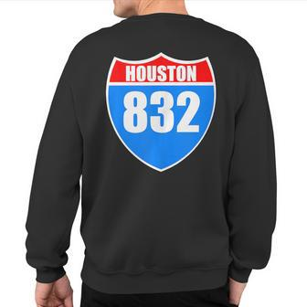 Houston Texas Interstate 45 Pride Represent 832 Area Code Sweatshirt Back Print | Mazezy