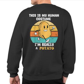 This Is My Human Costume I'm Really A Potato Pretend Potato Sweatshirt Back Print - Thegiftio UK