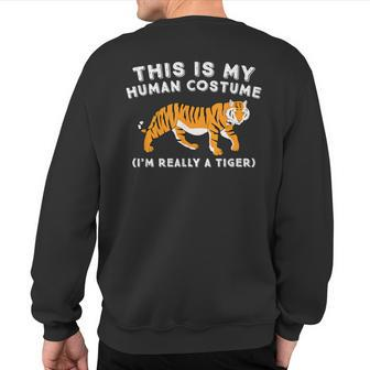 This Is My Human Costume I'm Really A Tiger Cute Tiger Sweatshirt Back Print | Mazezy