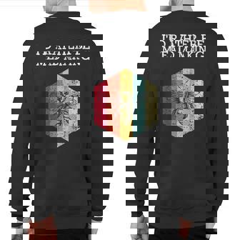 I'd Rather Be Meadmaking Mead Homebrew Brewer Sweatshirt Back Print | Mazezy