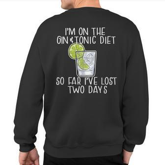 I'm On The Gin & Tonic Diet I've Lost 2 Days Joke Meme Sweatshirt Back Print | Mazezy AU