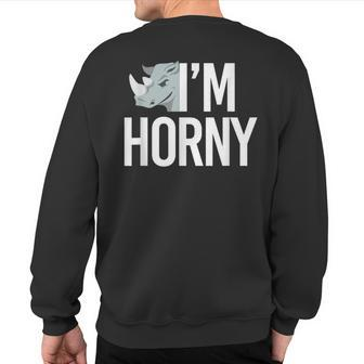I'm Horny Rhinoceros Cheeky Naughty Pun Sweatshirt Back Print | Mazezy
