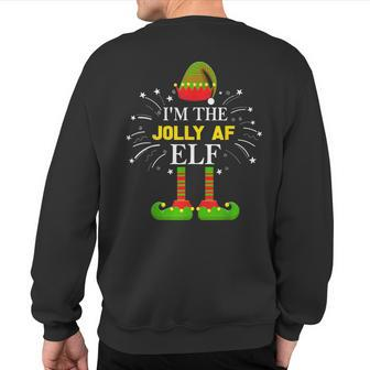 I'm The Jolly Af Elf Matching Family Elf Christmas Sweatshirt Back Print - Monsterry CA