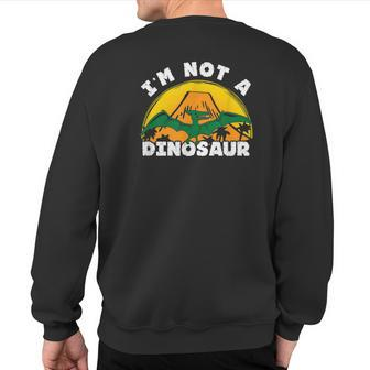 I'm Not A Dinosaur Pterodactyl V2 Sweatshirt Back Print | Mazezy