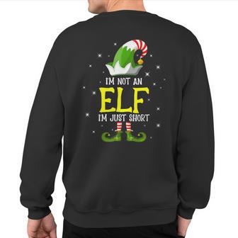 I'm Not An Elf I'm Just Short Family Matching Group Sweatshirt Back Print - Thegiftio UK