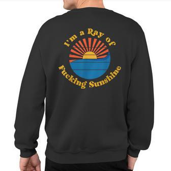 I'm A Ray Of Fucking Sunshine Sweatshirt Back Print | Mazezy