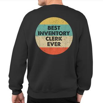 Inventory Clerk Best Inventory Clerk Ever Sweatshirt Back Print | Mazezy