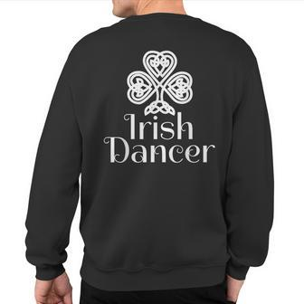 Irish Dancer Celtic Irish Dance Sweatshirt Back Print | Mazezy