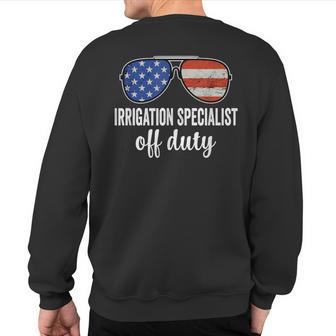 Irrigation Specialist Off Duty American Flag Sunglasses Sweatshirt Back Print | Mazezy