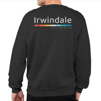 Irwindale Ca California Sweatshirt Back Print | Mazezy