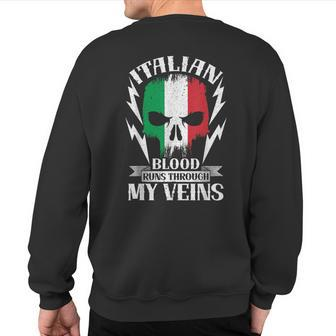Italian Blood Runs Through My Veins Country Italy Sweatshirt Back Print - Seseable