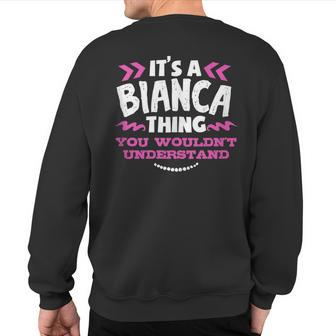 Its An Bianca Thing You Wouldn't Understand Custom Sweatshirt Back Print - Seseable
