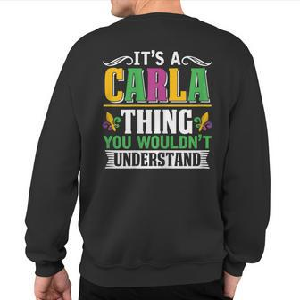 It's A Carla Thing You Wouldn't Understand Mardi Gras Sweatshirt Back Print - Seseable
