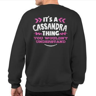 Its An Cassandra Thing You Wouldn't Understand Custom Sweatshirt Back Print - Seseable