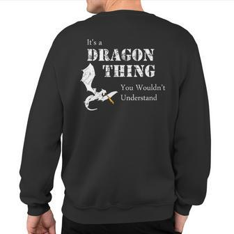Its A Dragon Thing You Wouldnt Understand Sweatshirt Back Print - Seseable