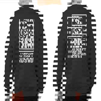 It's A Dubstep Thing You Wouldn't Understand Dub Music Sweatshirt Back Print | Mazezy