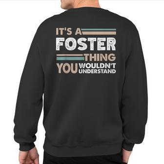 It's A Foster Thing You Wouldn't Understand Family Name Sweatshirt Back Print - Seseable