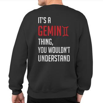 It's A Gemini Thing You Wouldn't Understand Sweatshirt Back Print - Seseable