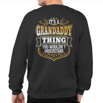 Its A Grandaddy Thing You Wouldnt Understand Grandaddy Tshir Sweatshirt Back Print - Seseable