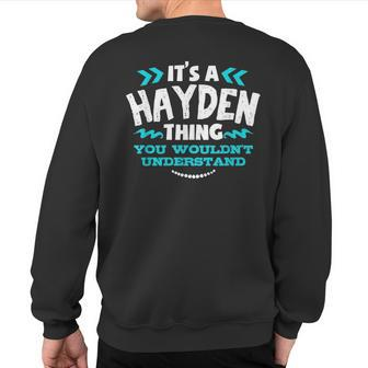 Its A Hayden Thing You Wouldnt Understand Custom Birthday Sweatshirt Back Print - Seseable