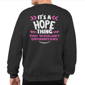 Its A Hope Thing You Wouldn't Understand Custom Sweatshirt Back Print - Seseable