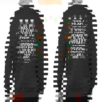 This Is My It's Too Hot For Ugly Christmas Sweaters Sweatshirt Back Print | Mazezy