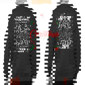 This Is My It's Too Hot For Ugly Christmas Sweaters Sweatshirt Back Print | Mazezy