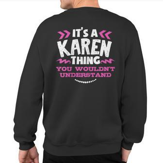 Its A Karen Thing You Wouldn't Understand Custom Sweatshirt Back Print - Seseable