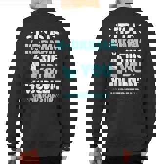 Its A Kdrama Thing You Wouldn T Understand Korean K-Drama Sweatshirt Back Print | Seseable UK