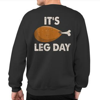 It's Leg Day Workout Turkey Thanksgiving Sweatshirt Back Print - Seseable