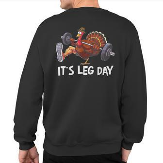 It's Leg Day Workout Turkey Thanksgiving Sweatshirt Back Print - Thegiftio UK