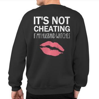 It's Not Cheating If My Husband Watches Sweatshirt Back Print | Mazezy
