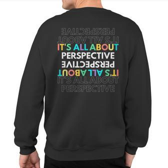 It's All About Perspective Clever Quote Inspirational Sweatshirt Back Print | Mazezy