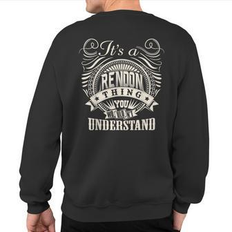 It's A Rendon Thing You Wouldn't Understand Rendon Family Sweatshirt Back Print | Mazezy
