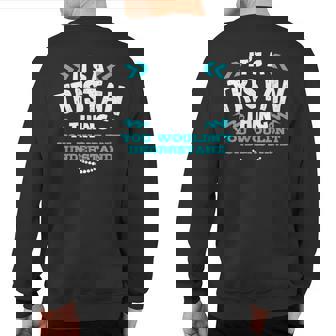 Its A Tristan Thing You Wouldnt Understand Custom Birthday Sweatshirt Back Print | Seseable CA