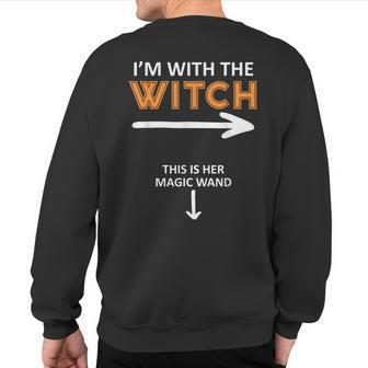 I´M With The Witch And This Is Her Magic Wand Sweatshirt Back Print - Seseable
