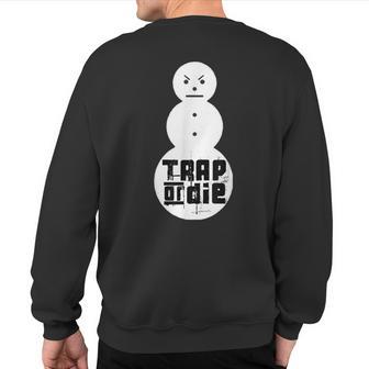 Jee Zy Snowman Trap Or Die Sweatshirt Back Print - Thegiftio UK