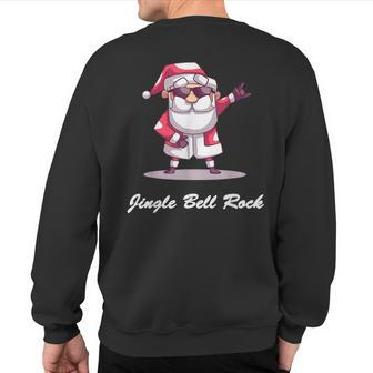 Jingle Bell Rock Santa Christmas Sweater- Sweatshirt Back Print - Thegiftio UK