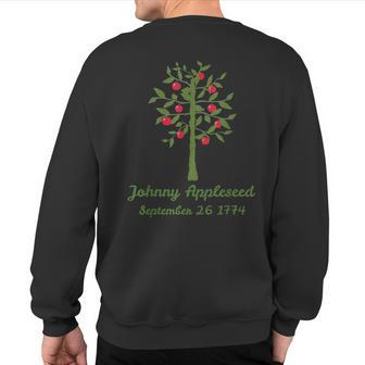Johnny Appleseed Apple Orchard Farmer Nature Massachusetts Sweatshirt Back Print | Mazezy