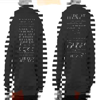 Judge Not And Ye Shall Not Be Judged Luke 637 Sweatshirt Back Print | Mazezy