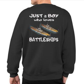 Just A Boy Who Loves Battleships & Bismarck German Ship Ww2 Sweatshirt Back Print | Mazezy