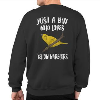 Just A Boy Who Loves Yellow Warblers Birds Birding Sweatshirt Back Print | Mazezy