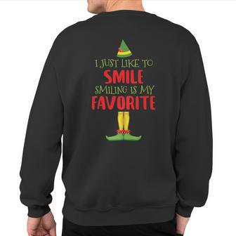 I Just Like To Smile Smiling's My Favorite Elf Lover Sweatshirt Back Print - Monsterry