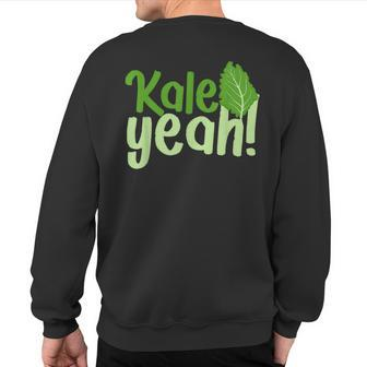 Kale Yeah Go Vegan Sweatshirt Back Print | Mazezy
