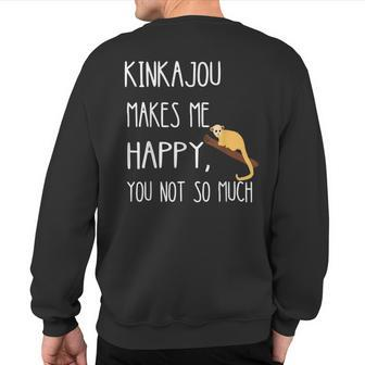 Kinkajou Makes Me Happy You Not So Much Carnivores Sweatshirt Back Print | Mazezy