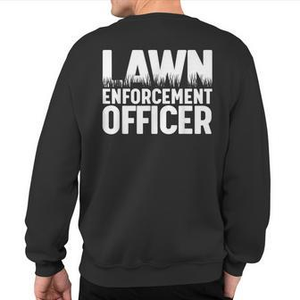 Landscaper Lawn Enforcement Officer Sweatshirt Back Print | Mazezy